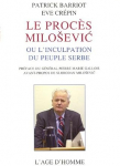 Le procs Milosevic ou l'inculpation du peuple serbe par Barriot