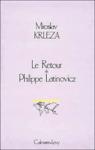 Le retour de Philippe Latinovicz par Krleza