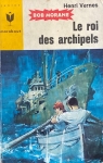 Bob Morane, tome 81 : Le roi des archipels par Vernes