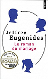Le roman du mariage par Eugenides