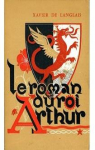Le roman du roi Arthur, tome 1 : Merlin et ..