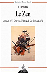 Le zen dans l'art chevaleresque du tir  l'arc par Herrigel