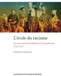 L'cole du racisme - La construction de l'altrit  l'cole qubcoise (1830-1915) par Larochelle