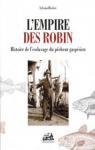 L'empire des Robin - histoire de l'esclavage du pcheur gaspsien par Rivire