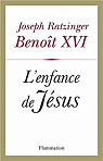 L'enfance de Jsus par Benot XVI