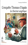 L'enqute Thomas dAquin: Le Docteur anglique par Duchteau