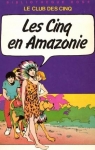 Les Cinq, tome 22 : Les Cinq en Amazonie par Blyton