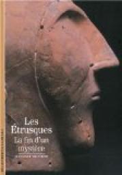 Les Etrusques : La Fin d'un mystre ? par Jean-Paul Thuillier
