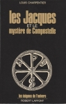 Les Jacques et le Mystre de Compostelle sotrisme Spiritualit Religion Christianisme par Charpentier