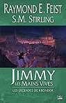 Les Lgendes de Krondor, Tome 3 : Jimmy Les Mains Vives par Feist
