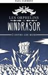 Les Orphelins de Windrasor, tome 1 : Entre les Murs par Clment