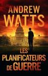 Les planificateurs de guerre, tome 1 par Watts