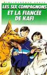 Les Six Compagnons, tome 47 : Les Six Compagnons et La Fiance de Kafi par Bonzon