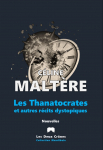 Les Thanatocrates et autres rcits dystopiques par Maltre