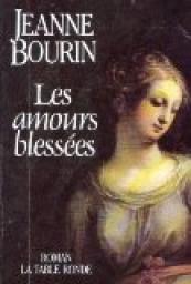 Les amours blesses: Roman par Bourin