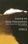 Les amours de Don Perlimpln avec Blise en son jardin par Garcia Lorca