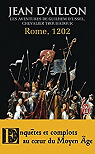 Les aventures de Guilhem d'Ussel, chevalier troubadour : Rome, 1202 par Aillon