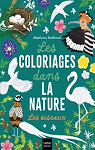Les coloriages dans la nature : Les oiseaux par Desbenoit