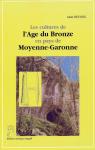 Les cultures de l'Age du Bronze en pays de Moyenne Garonne par Beyneix
