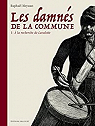 Les damns de la Commune, tome 1 : A la recherche de Lavalette