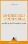 Les nigmes de Grothendieck par Pracontal