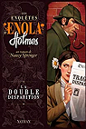 Les enqutes d'Enola Holmes, tome 1 : La double disparition par Springer