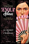 Les enqutes d'Enola Holmes, tome 4 : Le secret de l'eventail par Springer
