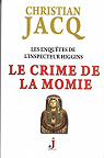 Les enqutes de l'inspecteur Higgins, tome 1 : Le crime de la momie par Jacq