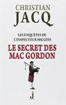 Les enqutes de l'inspecteur Higgins, tome 11 : Le secret des Mac Gordon par Jacq