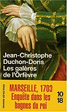 Les galres de l'Orfvre : Marseille, 1703 par Duchon-Doris