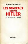 Les gnraux contre Hitler : Le 20 juillet  Paris par Schramm