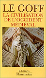 Les grandes Civilisations, tome 3 : La civilisation de l'Occident mdival par Le Goff