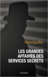 Les grandes affaires des services secrets par Kauffer