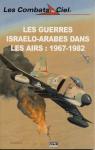 Les guerres isralo-arabes dans les airs, 1967-1982 par Aloni