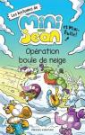 Les histoires de Mini-Jean et Mini-Bulle, tome 4 : Opration boule de neige par Alex A