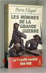 Les hommes de la Grande guerre : Histoires ..