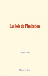 Les lois de l'imitation (Oeuvres de Gabriel Tarde. 2e srie) par Tarde