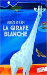 Les mystres de la girafe blanche, tome 1 : La girafe blanche par St John