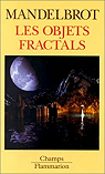 Les objets fractals : Forme, hasard et dimension par Mandelbrot