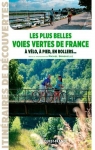 Les plus belles voies vertes de France : A vlo,  pied, en rollers... par Bonduelle