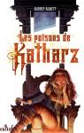 Les Poisons de Katharz (Chroniques de la Terre d'Airain t. 1) par Alwett