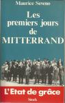 Les premiers jours de Mitterrand. L'tat de grce par Sveno
