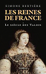 Les reines de France au temps des Valois par Bertire