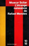 L'trange naissance de Rafael Mendes par Scliar