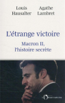 L'trange victoire : Macron II, l'histoire secrte par Lambret