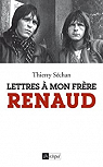 Lettres  mon frre Renaud par Schan