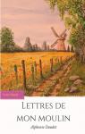 Lettres de mon moulin - Extrait de l'Histoire de mes livres par Daudet