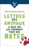 Lettres des animaux  ceux qui les prennent pour des btes par Bougrain-Dubourg