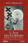 L'Age des extrmes : Le court Xxe sicle, 1914-1991 par Hobsbawm