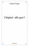 L'hpital : all quoi ? par Chopin